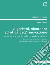 Algoritmi, sicurezza ed etica dell'innovazioneLa persona al centro della transizione digitale. E-book. Formato PDF ebook di Alessandro Alongi