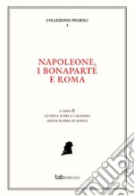 Napoleone, i Bonaparte e Roma. E-book. Formato PDF ebook