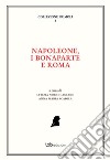 Napoleone, i Bonaparte e Roma. E-book. Formato PDF ebook di Letizia Norci Cagiano de Azevedo