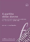 Il partito delle donneStoria e voci dell’Unione politico-nazionale fra le donne d’Italia (1918-1923). E-book. Formato PDF ebook di Liviana Gazzetta