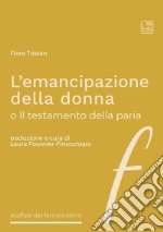 L’emancipazione della donnao Il testamento della paria. E-book. Formato PDF ebook