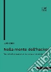 Nella mente dell'hackerTecniche di persuasione e manipolazione mentale in rete. E-book. Formato EPUB ebook di Luigi Gobbi