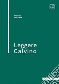 Leggere Calvino. E-book. Formato PDF ebook di Angelo Ariemma