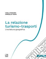 La relazione turismo-trasportiUna lettura geografica. E-book. Formato PDF ebook