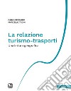 La relazione turismo-trasportiUna lettura geografica. E-book. Formato PDF ebook