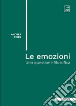 Le emozioniUna questione filosofica. E-book. Formato PDF ebook