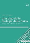 Una plausibile teologia della fisicaLe leggi della Natura senza formule. E-book. Formato PDF ebook di Marco Verdecchia