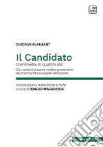 Il Candidato. Commedia in quattro attiCon varianti e scene inedite provenienti dai manoscritti autografi dell’autore. E-book. Formato PDF ebook