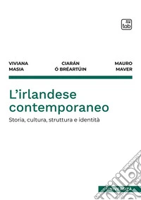 L'irlandese contemporaneoStoria, cultura, struttura e identità. E-book. Formato PDF ebook