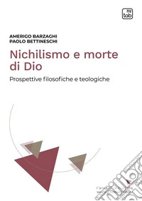 Nichilismo e morte di DioProspettive filosofiche e teologiche. E-book. Formato PDF ebook