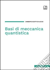 Basi di meccanica quantistica. E-book. Formato PDF ebook