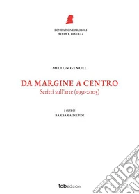Da margine a centroScritti sull'arte (1951-2005). E-book. Formato PDF ebook