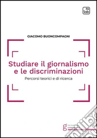 Studiare il giornalismo e le discriminazioniPercorsi teorici e di ricerca. E-book. Formato EPUB ebook