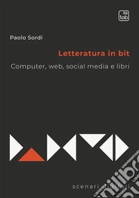 Letteratura in bitComputer, web, social media e libri. E-book. Formato EPUB ebook