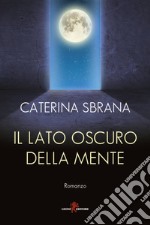 Il lato oscuro della mente. E-book. Formato EPUB ebook