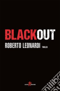 Blackout. E-book. Formato EPUB ebook di Roberto Leonardi