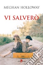 Vi salverò. E-book. Formato EPUB ebook