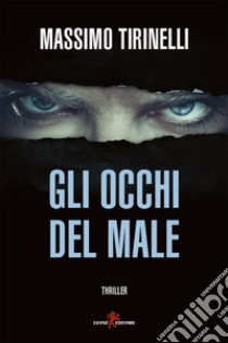 Gli occhi del male. E-book. Formato EPUB ebook di Massimo Tirinelli