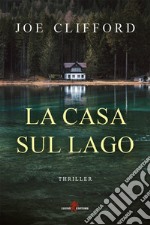 La casa sul lago. E-book. Formato EPUB