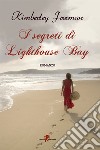 I segreti di Lighthouse Bay. E-book. Formato EPUB ebook di Kimberley Freeman