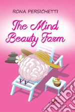 The Mind Beauty Farm. E-book. Formato EPUB ebook