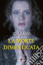 La morte dimenticata. E-book. Formato EPUB