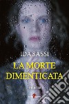 La morte dimenticata. E-book. Formato EPUB ebook