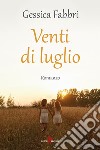 Venti di luglio. E-book. Formato EPUB ebook di Gessica Fabbri