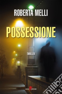 Possessione. E-book. Formato EPUB ebook di Roberta Melli