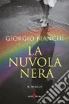 La nuvola nera. E-book. Formato EPUB ebook di Giorgio Bianchi