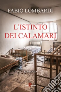 L’istinto dei calamari. E-book. Formato EPUB ebook di Fabio Lombardi