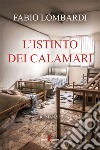 L’istinto dei calamari. E-book. Formato EPUB ebook di Fabio Lombardi