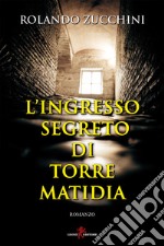 L’ingresso segreto di Torre Matidia. E-book. Formato EPUB ebook