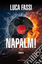 Napalm!. E-book. Formato EPUB ebook