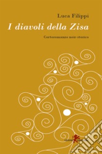 I diavoli della Zisa. E-book. Formato EPUB ebook di Luca Filippi