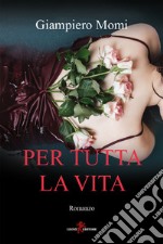 Per tutta la vita. E-book. Formato EPUB ebook