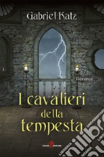 I cavalieri della tempesta. E-book. Formato EPUB ebook