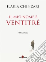 Il mio nome è Ventitré. E-book. Formato EPUB ebook