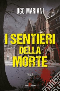 I sentieri della morte. E-book. Formato EPUB ebook di Ugo Mariani