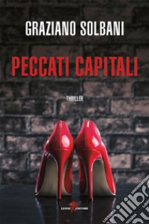 Peccati capitali. E-book. Formato EPUB ebook di Graziano Solbani