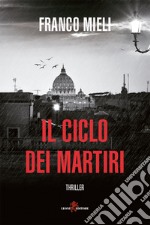 Il ciclo dei martiri. E-book. Formato EPUB ebook