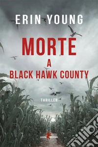Morte a Black Hawk County. E-book. Formato EPUB ebook