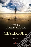 Gialloblù. E-book. Formato EPUB ebook