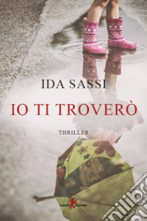 Io ti troverò. E-book. Formato EPUB ebook di Ida Sassi