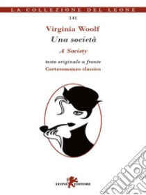 Una società. Testo inglese a fronte. E-book. Formato EPUB ebook di virginia woolf