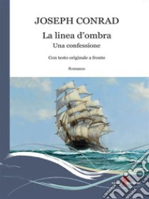 La linea d'ombra. Una confessione. E-book. Formato EPUB ebook di Joseph Conrad