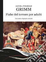 Fiabe del terrore per adulti. Testo originale a fronte. E-book. Formato EPUB ebook