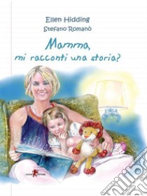 Mamma, mi racconti una storia?Volume I «Inverno». E-book. Formato EPUB ebook di Stefano Romanò