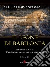 Il leone di Babilonia. E-book. Formato EPUB ebook di Alessandro Sponzilli