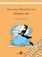 Dimmi cheRaccolta di poesie. E-book. Formato EPUB ebook